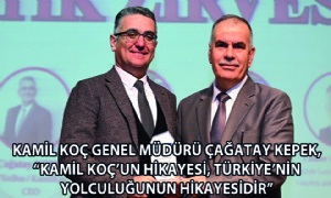 Kamil Koç Genel Müdürü Çağatay Kepek, 'Kamil Koç’un Hikayesi, Türkiye’nin Yolculuğunun Hikayesidir'