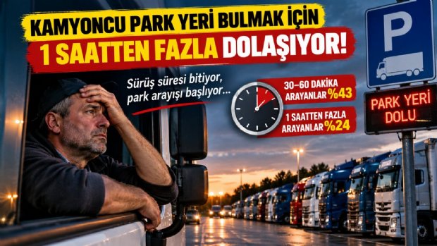Kamyoncular Park Yeri Bulmak İçin Ne Kadar Dolaşıyor? Rakamlar Şaşırtt