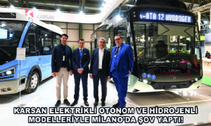 Karsan Elektrikli Otonom ve Hidrojenli Modelleriyle Milano’da Şov Yaptı!