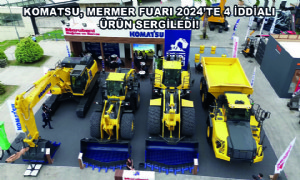 Komatsu, Gücü ve Verimlilikleri ile Öne Çıkan Modelleriyle Mermer Fuarı’nda Gövde Gösterisi Yaptı!