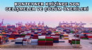 Konteyner Krizinde Son Gelişmeler ve Çözüm Önerileri
