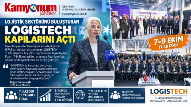 LOGISTECH İzmir’de Kapılarını Açtı: Lojistik Sektörü Fuar İzmir’de Buluşuyor