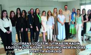 Logitrans Lojistik, UTİKAD’ın Kadın Lojistikçiler Odak Grubunu, Mersin Dias Port’ta Ağırladı