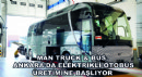 MAN Truck & Bus, Ankara’da Elektrikli Otobüs Üretimine Başlıyor
