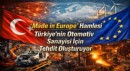 Made in Europe Türkiye’yi Dışlar mı?