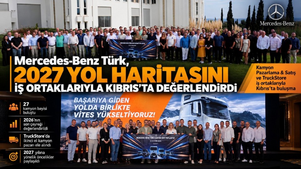 Mercedes-Benz Türk, 2027 Yol Haritasını İş Ortaklarıyla Kıbrıs’ta Değerlendirdi
