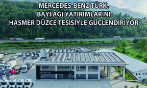 Mercedes-Benz Türk, Bayi Ağı Yatırımlarını Hasmer Düzce Tesisiyle Güçlendiriyor