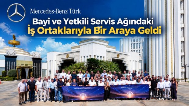 Mercedes-Benz Türk, Bayi ve Yetkili Servis Ağındaki İş Ortaklarıyla Bir Araya Geldi