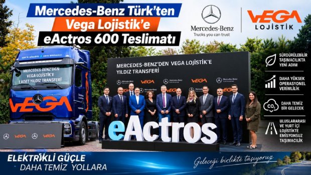 Mercedes-Benz Türk’ten Vega Lojistik’e eActros 600 Teslimatı