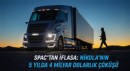 Nikola Corporation: SPAC Rüzgrından İflasa Uzanan 5 Yıllık Çöküş