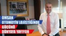 OMSAN Otomotiv Lojistiğinde Gücünü Dünyaya Yayıyor