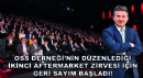 OSS Derneği’nin Düzenlediği İkinci Aftermarket Zirvesi için Geri Sayım Başladı!