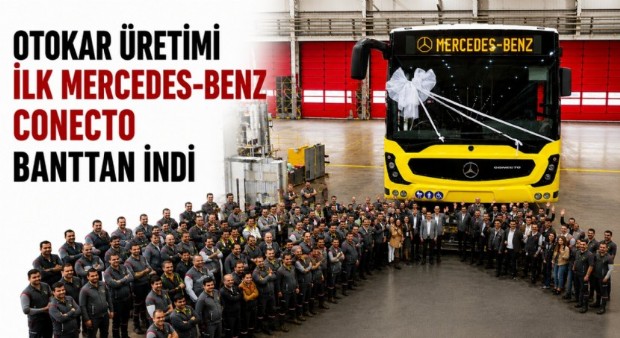 Otokar Üretimi İlk Mercedes-Benz Conecto Otobüs Banttan İndi