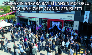 Otokar'ın Ankara Bayisi Cansın Motorlu Araçlar Hizmet Alanını Genişletti