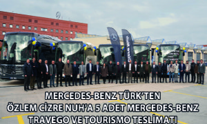 Özlem Cizre Nuh’a 5 Adet Mercedes-Benz Travego ve Tourismo Teslimatı