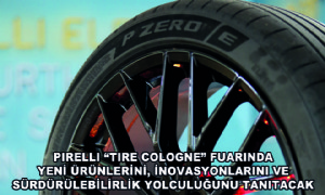 Pirelli Tire Cologne Fuarında Yeni Ürünlerini, İnovasyonlarını ve Sürdürülebilirlik Yolculuğunu Tanıtacak