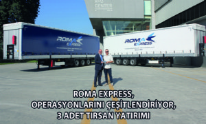 Roma Express, Operasyonlarını Çeşitlendiriyor, 3 Adet Tırsan Yatırımı
