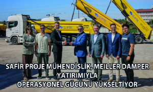 Safir Proje Mühendislik, Meiller Damper Yatırımıyla Operasyonel Gücünü Yükseltiyor