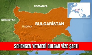 Schengen Yetmedi Bulgar Vize Şartı