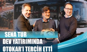 Sena Tur, Dev Yatırımında Otokar’ı Tercih Etti