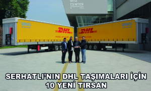 Serhatlı’nın DHL Taşımaları İçin 10 Yeni Tırsan