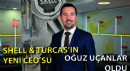 Shell & Turcas’ın Yeni CEO’su Oğuz Uçanlar Oldu