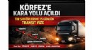 TIR ŞOFÖRLERİNE 15 GÜNLÜK TRANSİT VİZE: KÖRFEZ HATTINDA YENİ DÖNEM