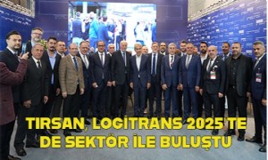 TIRSAN, LOGİTRANS 2025’TE DE SEKTÖR İLE BULUŞTU