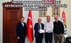 TREDER Kahramanmaraş’taki Depremzedelere 1000 Adet Alışveriş Kartı Dağıttı