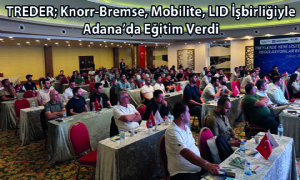 TREDER; Knorr-Bremse, Mobilite, LID İşbirliğiyle Adana’da Eğitim Verdi