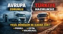 Taşımacılıkta Yeşil Dönüşüm: Avrupa Zorunlu, Türkiye Hazırlıksız mı?