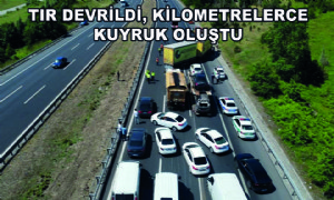 Tır Devrildi, Kilometrelerce Kuyruk Oluştu