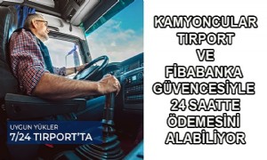 Tırport’taki Navlun Ödemeleri Fibabanka Güvencesiyle 24 Saatte Gerçekleştiriliyor