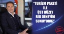 'Turizm Paketi ile Üst Düzey Bir Deneyim Sunuyoruz'