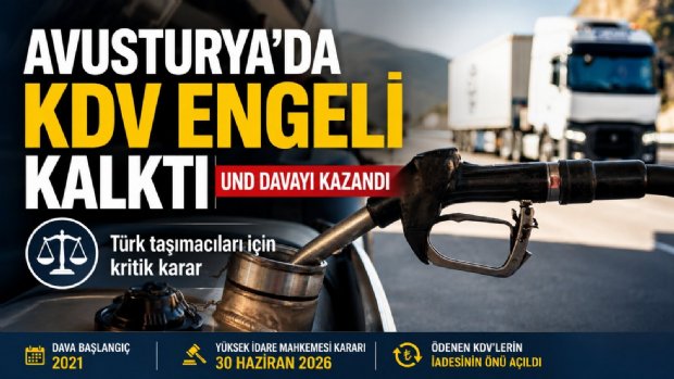 Türk Taşımacıları Avusturya’da KDV Davasını Kazandı: Akaryakıtta İade Engeli Kalktı