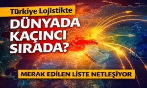 Türkiye Lojistikte İlk 10’a Nasıl Girer?