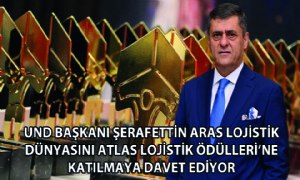 UND Başkanı Şerafettin Aras: Lojistik Dünyasını Atlas Lojistik Ödülleri’ne Katılmaya Davet Ediyorum