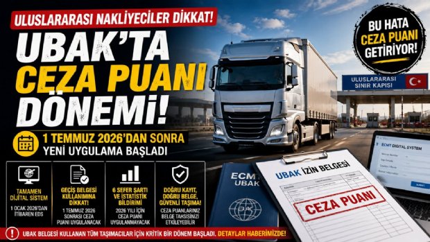 Uluslararası Nakliyeciler Dikkat: UBAK’ta 1 Temmuz Sonrası Ceza Puanı Dönemi