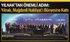 Yılnak’tan Önemli Adım: Yılnak, Mağdenli Nakliyat’ı Bünyesine Kattı