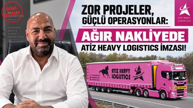 Zor Projeler, Güçlü Operasyonlar: Ağır Nakliyede Atiz Heavy Logistics İmzası!