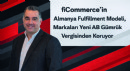fiCommerce'in Almanya Fulfillment Modeli, Markaları Yeni AB Gümrük Vergisinden Koruyor