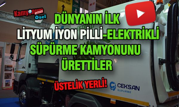 Dünyanın İlk Lityum İyon Pilli Süpürme Kamyonunu Ürettiler